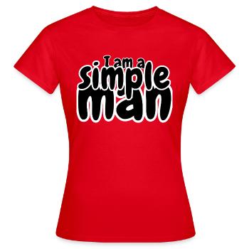 Je suis un homme simple - T-shirt Femme - rouge - Devant - AI Model Female 172 dark (172cm)