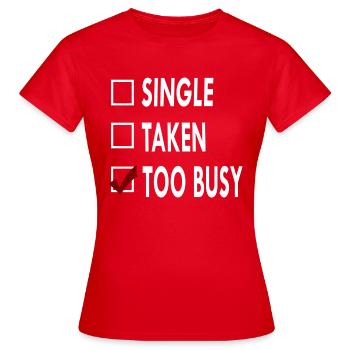 SINGLE TOO BUSY - T-shirt Femme - rouge - Devant - AI Model Female 172 dark (172cm)