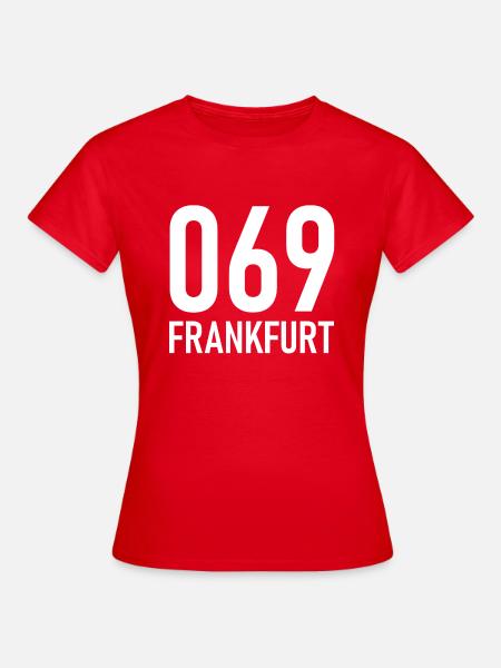 069 - Frankfurt - Vorwahl - Telefon - telefonieren - Frauen T-Shirt - Rot