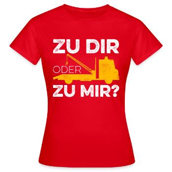 Zu Dir Oder Zu Mir Abschleppdienst Abschlepper - Frauen T-Shirt - Rot - Vorne - AI Model Female 172 dark (172cm)