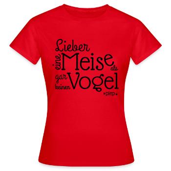 LIEBER EINE MEISE ALS, GAR KEINEN VOGEL.. piep - Frauen T-Shirt - Rot - Vorne - AI Model Female 172 dark (172cm)