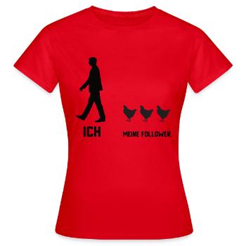 Ich meine Follower Hühner Bauern Hühnerstall - Frauen T-Shirt - Rot - Vorne - AI Model Female 172 dark (172cm)
