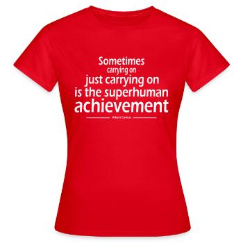 just carrying on is the superhuman achievement - Women's T-Shirt - red - Front - AI Model Female 172 dark (172cm)