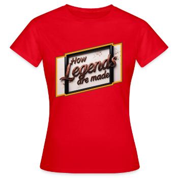 Wie Legenden geboren werden - Frauen T-Shirt - Rot - Vorne - AI Model Female 172 dark (172cm)