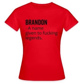Brandon ein Name, der Fucking Legends gegeben wurde - Frauen T-Shirt - Rot - Vorne - AI Model Female 172 dark (172cm)