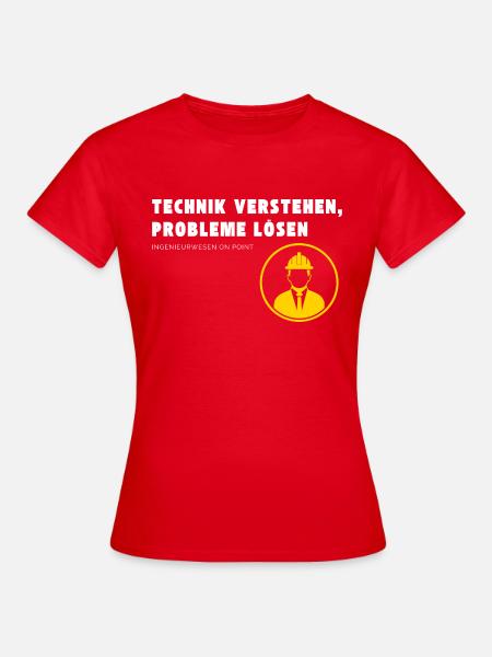 Technik verstehen, Probleme lösen Ingenieurwesen . - Frauen T-Shirt - Rot