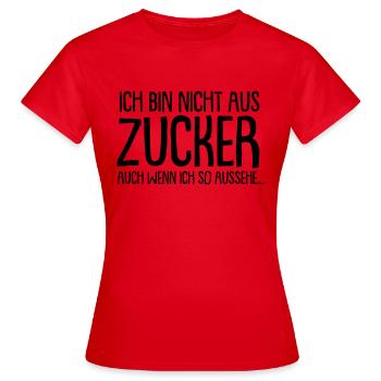 Ich bin nicht aus Zucker - Frauen T-Shirt - Rot - Vorne - AI Model Female 172 dark (172cm)