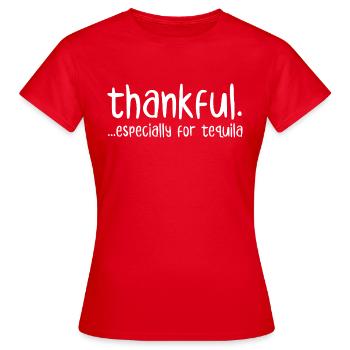 Besonders dankbar für Tequila - Frauen T-Shirt - Rot - Vorne - AI Model Female 172 dark (172cm)