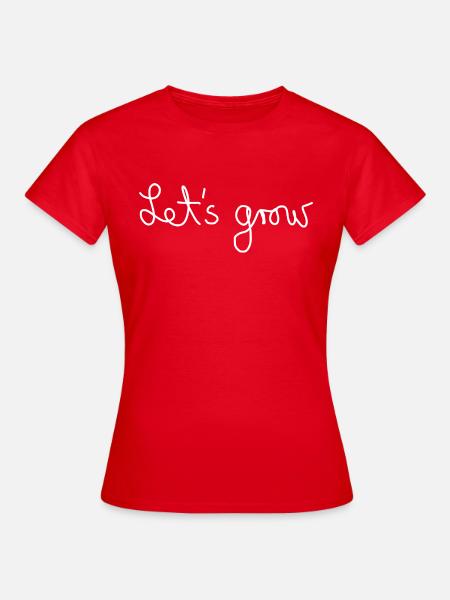 Let's grow - Frauen T-Shirt - Rot
