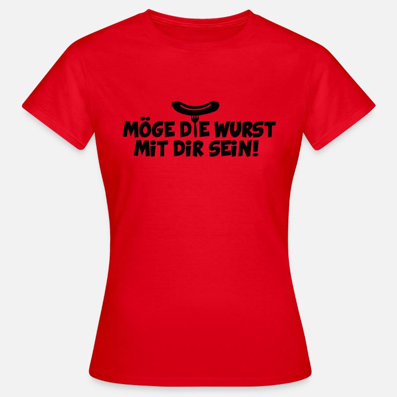 MÖGE DIE WURST MIT DIR SEIN - Frauen T-Shirt - Rot