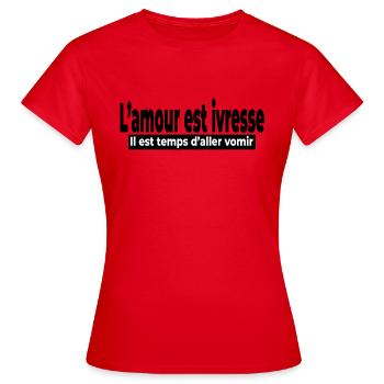 L'amour est ivresse il est temps d'aller vomir - T-shirt Femme - rouge - Devant - AI Model Female 172 dark (172cm)