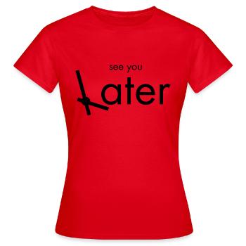 À plus tard - T-shirt Femme - rouge - Devant - AI Model Female 172 dark (172cm)