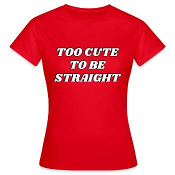 Trop mignon pour être hétéro - LGBTQ humour drôle - T-shirt Femme - rouge - Devant - AI Model Female 172 dark (172cm)