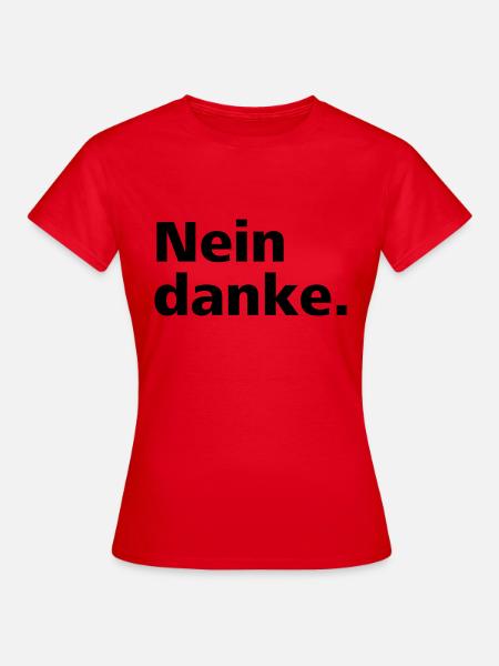 Nein danke. - Frauen T-Shirt - Rot