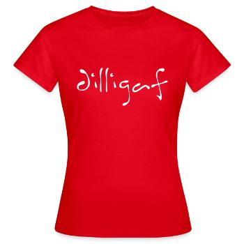 DILLIGAF hand written - Women's T-Shirt - red - Front - AI Model Female 172 dark (172cm)
