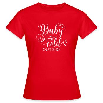Baby it s cold outside Hiver Christmas - T-shirt Femme - rouge - Devant - AI Model Female 172 dark (172cm)