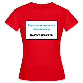 Native Speaker, Russian - Women's T-Shirt - red - Front - AI Model Female 172 dark (172cm)
