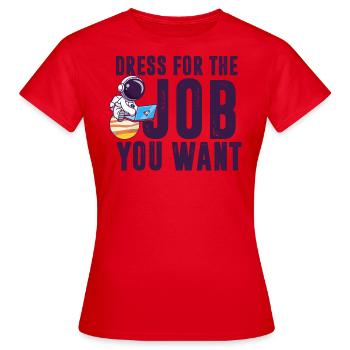 Dress up for the job you want - Women's T-Shirt - red - Front - AI Model Female 172 dark (172cm)