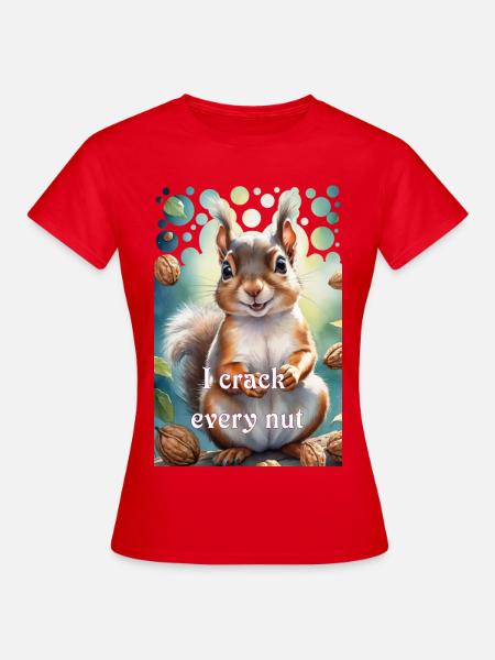 Schlaues Eichhörnchen Ich knacke jede Nuss - Frauen T-Shirt - Rot