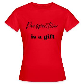 Perspektive ist ein Geschenk - Frauen T-Shirt - Rot - Vorne - AI Model Female 172 dark (172cm)