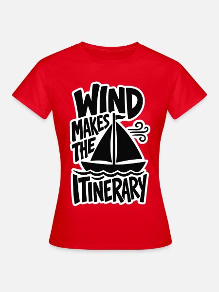 Segeln – Wind Makes the Itinerary - Frauen T-Shirt - Rot