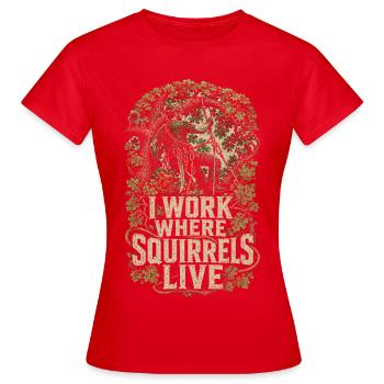 Arboristes Entretien des arbres Je travaille Là où vivent les écureuils - T-shirt Femme - rouge - Devant - AI Model Female 172 dark (172cm)