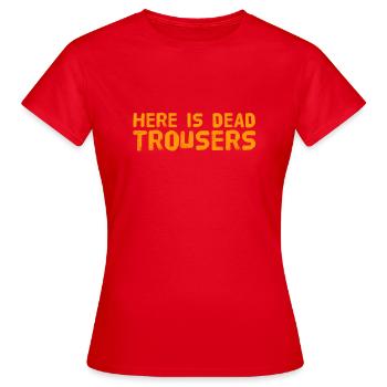 voici un pantalon mort - T-shirt Femme - rouge - Devant - AI Model Female 172 dark (172cm)