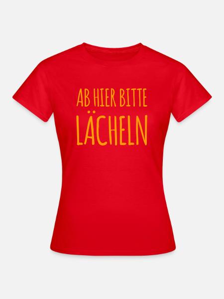 ab hier bitte lächeln - Frauen T-Shirt - Rot