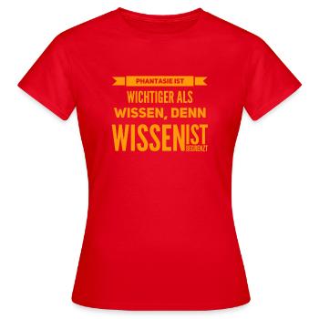Phantasie ist wichtiger als Wissen - Frauen T-Shirt - Rot - Vorne - AI Model Female 172 dark (172cm)