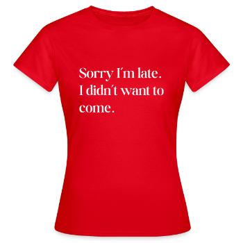 Désolé d’être en retard - T-shirt Femme - rouge - Devant - AI Model Female 172 dark (172cm)