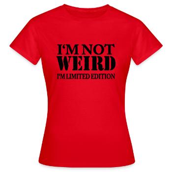I'm not weird - I'm limited Edition - T-shirt Femme - rouge - Devant - AI Model Female 172 dark (172cm)