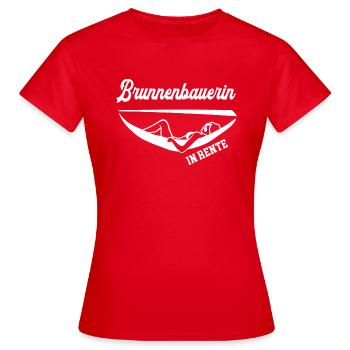 Brunnenbauerin Rente Rentnerin Brunnenbauerinnen - Frauen T-Shirt - Rot - Vorne - AI Model Female 172 dark (172cm)