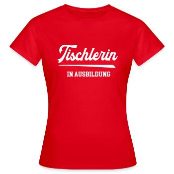 Tischlerin Ausbildung Lehre Geselle Tischlerlehre - Frauen T-Shirt - Rot - Vorne - AI Model Female 172 dark (172cm)