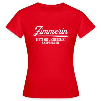 Zimmerin Meisterin Prüfung Zimmerinmeister Meister - Frauen T-Shirt - Rot - Vorne - AI Model Female 172 dark (172cm)