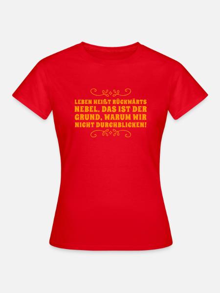 Leben heißt rückwärts Nebel - Frauen T-Shirt - Rot