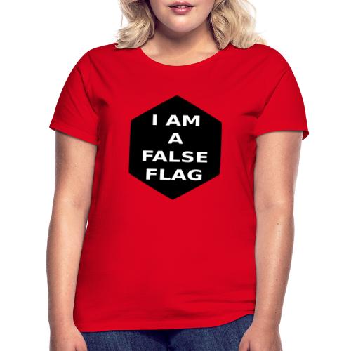 I am a false flag - Frauen T-Shirt