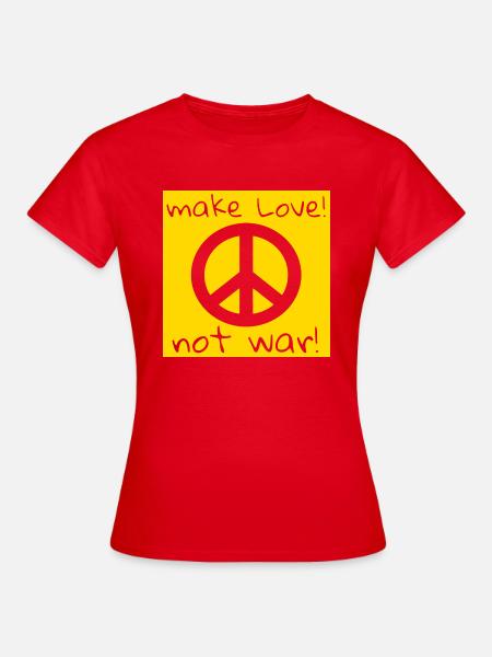 MAKE LOVE! NOT WAR! - Frauen T-Shirt - Rot