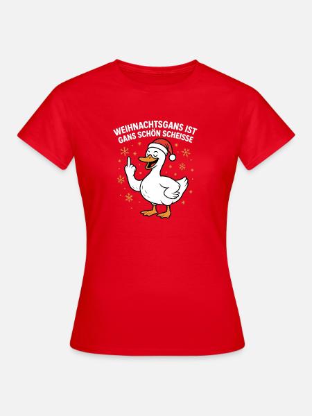 Weihnachtsgans ist Gans schön scheisse - Frauen T-Shirt - Rot