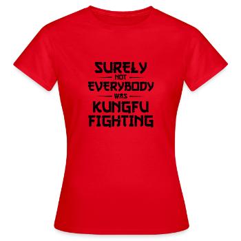 sicherlich nicht jeder war Kung Fu Kämpfen Herkunft - Frauen T-Shirt - Rot - Vorne - AI Model Female 172 dark (172cm)