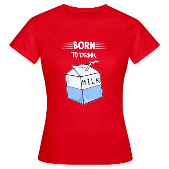 Né pour boire du lait - T-shirt Femme - rouge - Devant - AI Model Female 172 dark (172cm)