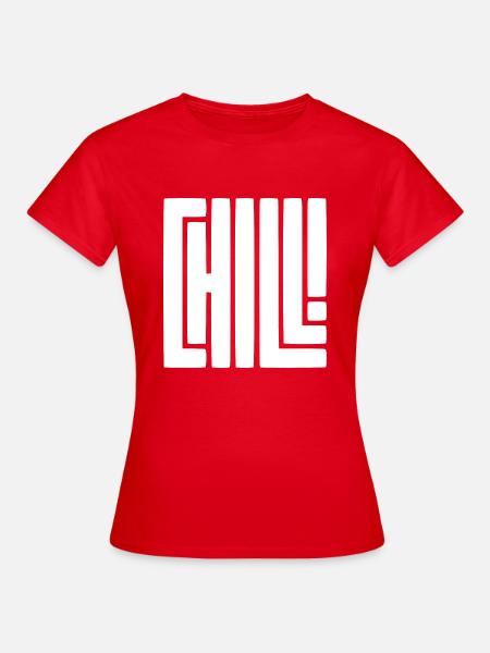 Chill! - Women's T-Shirt - red