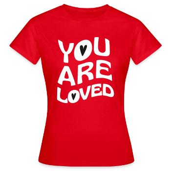 you are loved - Frauen T-Shirt - Rot - Vorne - AI Model Female 172 dark (172cm)