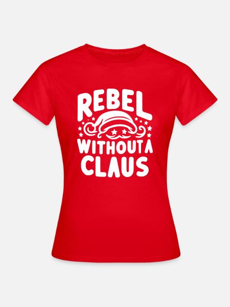 Rebell ohne Claus - Frauen T-Shirt - Rot