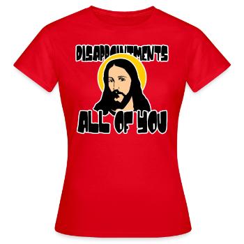 Disappointment all - disappointed Savior Jesus - Women's T-Shirt - red - Front - AI Model Female 172 dark (172cm)
