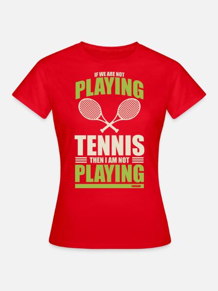 lustiger Tennis Spruch - Frauen T-Shirt - Rot