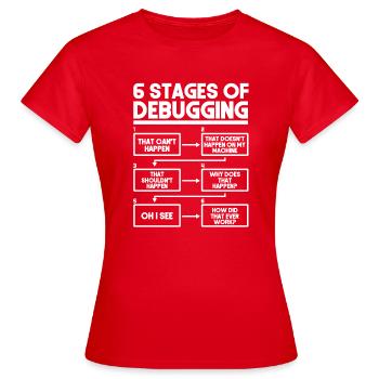6 Stages Of Debugging Programmierer Coding - Frauen T-Shirt - Rot - Vorne - AI Model Female 172 dark (172cm)