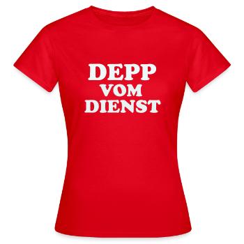 Lustiges Depp vom Dienst Geburtstag Geschenk - Frauen T-Shirt - Rot - Vorne - AI Model Female 172 dark (172cm)