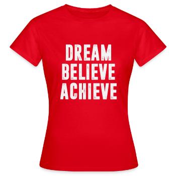 Dream Believe Achieve - Women's T-Shirt - red - Front - AI Model Female 172 dark (172cm)