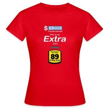 Drôle de conception d’humour de pompe à essence - C’est mon extra - T-shirt Femme - rouge - Devant - AI Model Female 172 dark (172cm)
