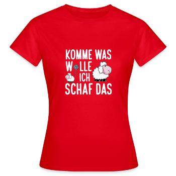 Komme was wolle - Frauen T-Shirt - Rot - Vorne - AI Model Female 172 dark (172cm)